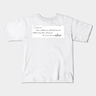 Ain't no one alone Kids T-Shirt